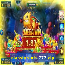 classic slots 777 vip